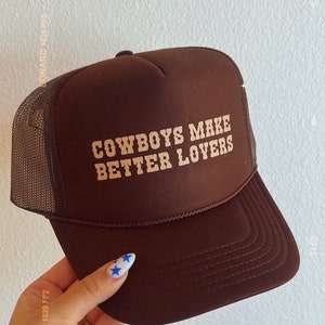 COWBOYS make better lovers