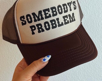SOMBODYS PROBLEM