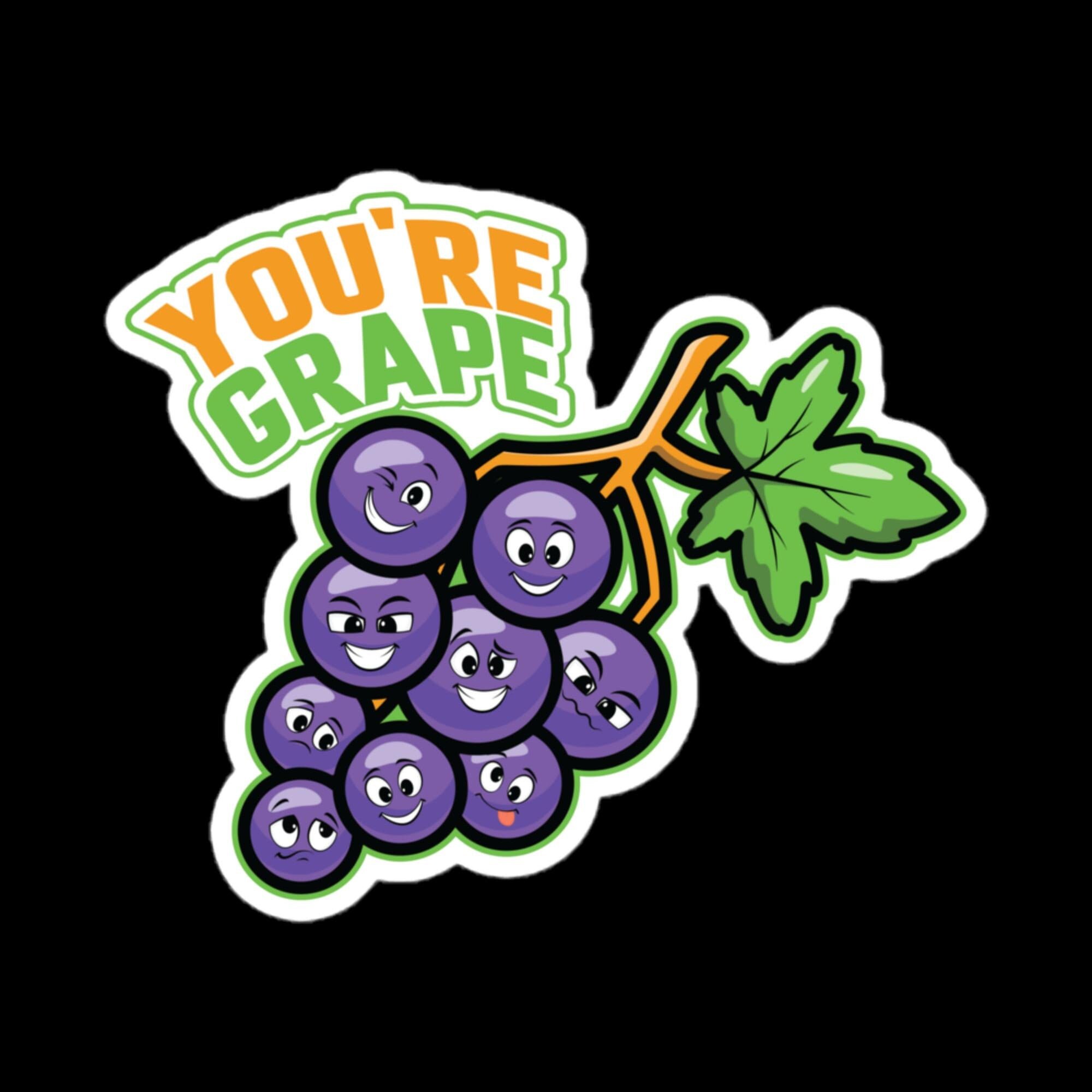 Youre Grape Sticker Etsy