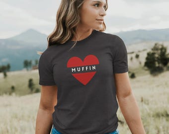 I Love Muffin Shirt: Funny Baker Gift, Baking Mom Tee