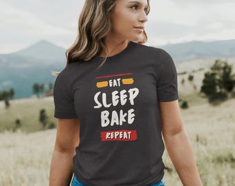 Eat Sleep Bake Repeat Shirt - Funny Baker T-Shirt