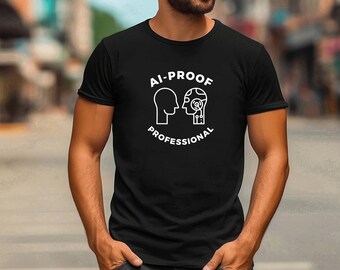 AI Proof Professional T-Shirt: Funny Machine Learning Gift