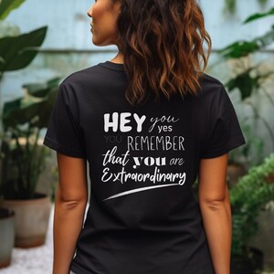 Hey you remember that you are Extraordinary Shirt, Motivational T-Shirt, Minimalist T Shirt, Inspirational Shirt, Mental Health, Positivity