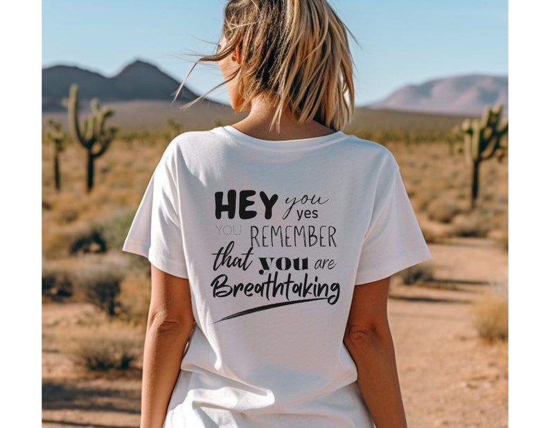 Hey you remember that you are Breathtaking Tee, Motivational T-Shirt, Minimalist T Shirt, Inspirational Shirt, Mental Health, Positivity Tee image 3