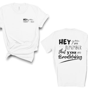 Hey you remember that you are Breathtaking Tee, Motivational T-Shirt, Minimalist T Shirt, Inspirational Shirt, Mental Health, Positivity Tee image 2