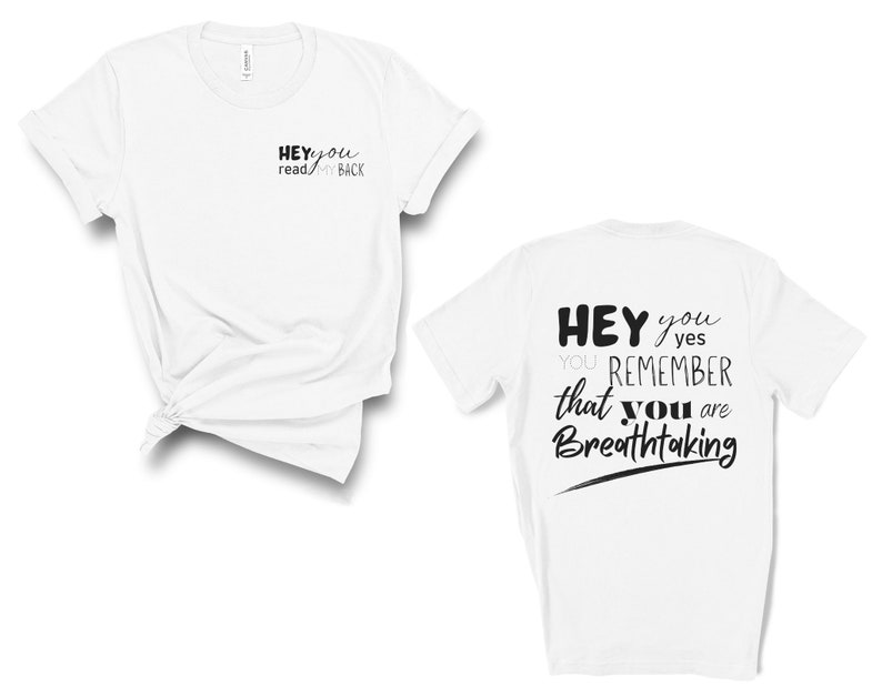 Hey you remember that you are Breathtaking Tee, Motivational T-Shirt, Minimalist T Shirt, Inspirational Shirt, Mental Health, Positivity Tee image 2