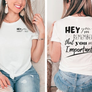 Hey you remember that you are Important Shirt, Motivational T-Shirt, Minimalist T Shirt, Inspirational T Shirt, Mental Health, Positive Tee