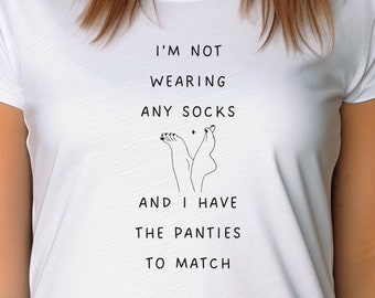 Sin calcetines sin bragas - Camiseta ajustada para mujer - Camiseta traviesa Camiseta sexy Camiseta traviesa Camiseta sexy pies descalzos camiseta fetiche cachonda