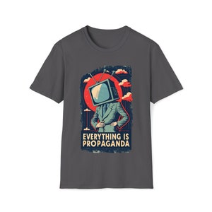 Vintage-Inspired "Everything is Propaganda" Graphic Tee - Unisex Softstyle T-Shirt Funny graphic meme art paranoia Charcoal