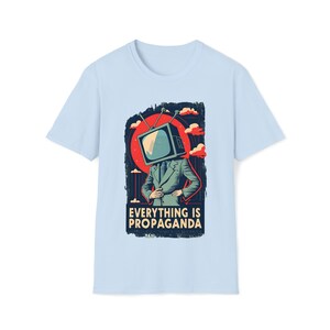 Vintage-Inspired "Everything is Propaganda" Graphic Tee - Unisex Softstyle T-Shirt Funny graphic meme art paranoia Light Blue