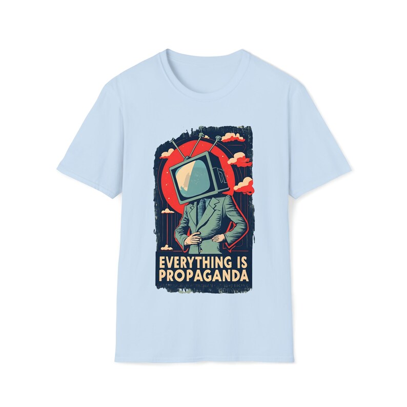 Vintage-Inspired "Everything is Propaganda" Graphic Tee - Unisex Softstyle T-Shirt Funny graphic meme art paranoia Light Blue