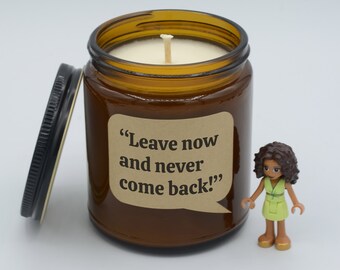 Movie Quote "Leave now and never come back!" Epic moment and quotes Soy Candle (9oz, 16oz)