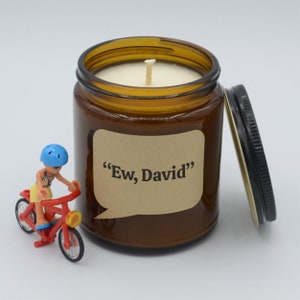 TV show Quote “Ew, David” Funny quotes and moments Soy Candle (9oz, 16oz)