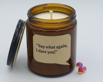 Movie Quote "Say what again, I dare you!" Funny 90s Film Moment Soy Candle (9oz, 16oz)