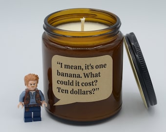 TV show Quote "I mean, it's one banana. What could it cost? 10 dollars?" Funny quotes and moments Soy Candle (9oz, 16oz)