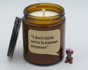 Movie Quote "I don't think we're in Kansas anymore" 1930s Classic Moment Soy Candle (9oz, 16oz)