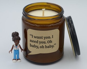 Movie Quote "I want you. I need you. Oh baby, oh baby." Funny Quote Soy Candle (9oz, 16oz)