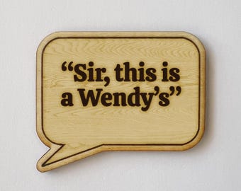 Pop culture Quote "Sir, this is a Wendy's" Funny quotes Magnet