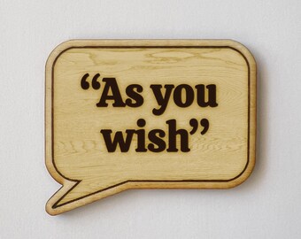 Movie Quote "As you wish" Love Fridge Magnet
