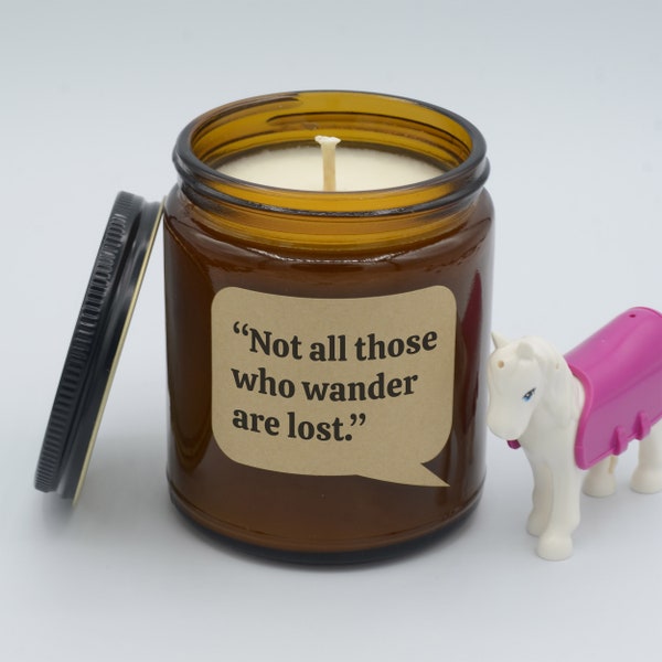 Movie Quote "Not all those who wander are lost." Epic moment and quotes Soy Candle (9oz, 16oz)