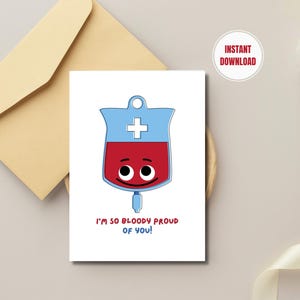 Ik ben zo Bloody Proud of You, grappige medische wenskaart, kaart voor arts RN, Match Residency, afstuderen medische school, Instant Download