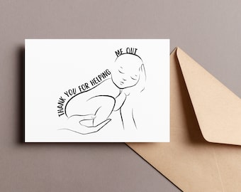 Thankyou For Helping Me Out Card, Thanks Gift for Obgyn midwife, Greeting Card, Baby Birth Announcement, Instant Download