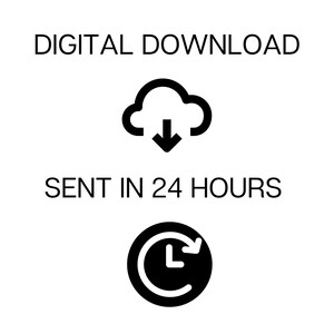 May include: Digital download icon with a cloud and a downward arrow, and a clock icon with a circular arrow. Text reads "DIGITAL DOWNLOAD" and "SENT IN 24 HOURS".