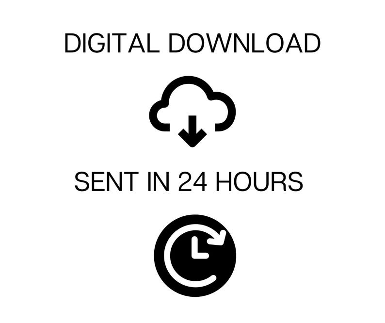 May include: Digital download icon with a cloud and a downward arrow, and a clock icon with a circular arrow. Text reads "DIGITAL DOWNLOAD" and "SENT IN 24 HOURS".