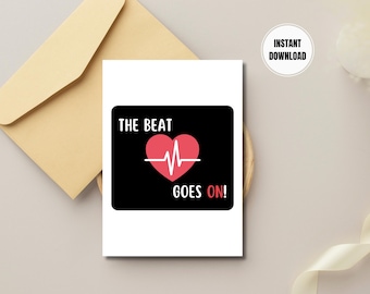 The Beat Goes On, Printable Heart Surgery Card, Heart Attack Survivor, Heart Transplant Anniversary Card, Heart Warrior, Instant Download