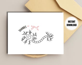 Thanks a Myelin Greeting Card, Neurology Gift (Instant Download)