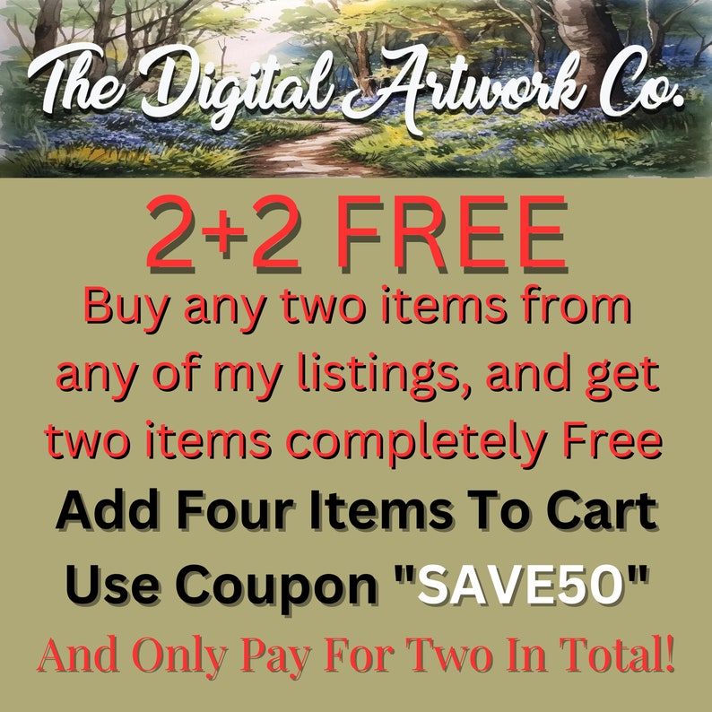 May include: A digital artwork sale announcement with a green, brown, and blue watercolor background. The text reads "2+2 FREE Buy any two items from any of my listings, and get two items completely Free Add Four Items To Cart Use Coupon "SAVE50" And Only Pay For Two In Total!"