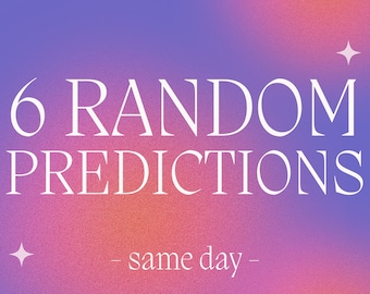 6 Random Predictions, Same Day Tarot Reading, Accurate Psychic Predictions, Tarot Cards Reading, PDF, Love Heartbreak Solutions, Advice