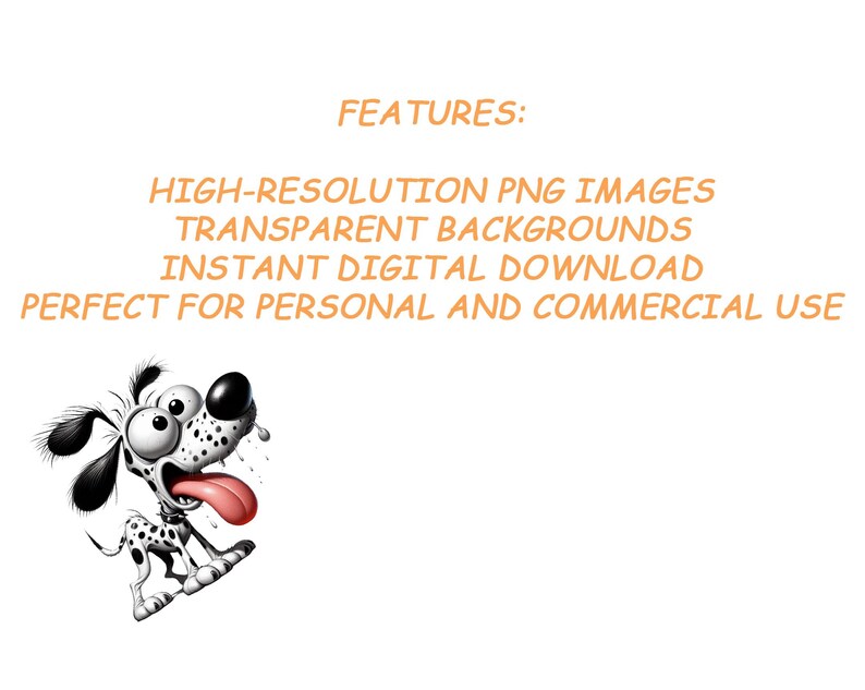 K&ouml;nnte beinhalten: Eine Cartoon-Illustration eines schwarz-wei&szlig; gefleckten Hundes mit einer langen rosa Zunge, die herausstreckt. Der Hund hat einen &uuml;berraschten Gesichtsausdruck. Der Text "FEATURES: HIGH-RESOLUTION PNG IMAGES TRANSPARENT BACKGROUNDS INSTANT DIGITAL DOWNLOAD PERFECT FOR PERSONAL AND COMMERCIAL USE" ist in orangefarbenem Text &uuml;ber dem Hund geschrieben.