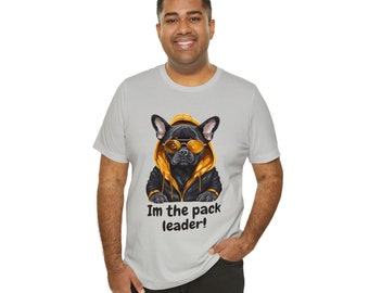 I'm the pack leader french bulldog Unisex Jersey Short Sleeve Tee, funny frenchie shirt design, french bulldog t-shirt