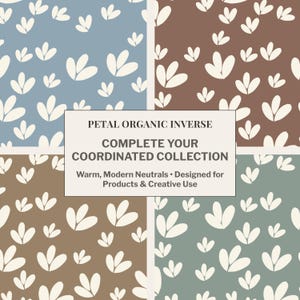 May include: A collection of four patterned backgrounds. Each background features a repeating pattern of white, leaf-like shapes on different colored backgrounds: blue, brown, tan, and green. The text reads "PETAL ORGANIC INVERSE COMPLETE YOUR COORDINATED COLLECTION."