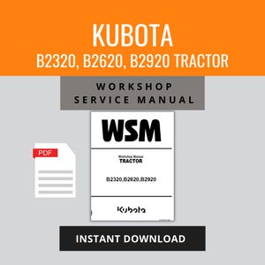 Manuel d&#39;entretien d&#39;atelier pour tracteurs Kubota, Manuel d&#39;entretien d&#39;atelier Kubota B2320 B2620 B2920, TÉLÉCHARGEMENT NUMÉRIQUE INSTANTANÉ