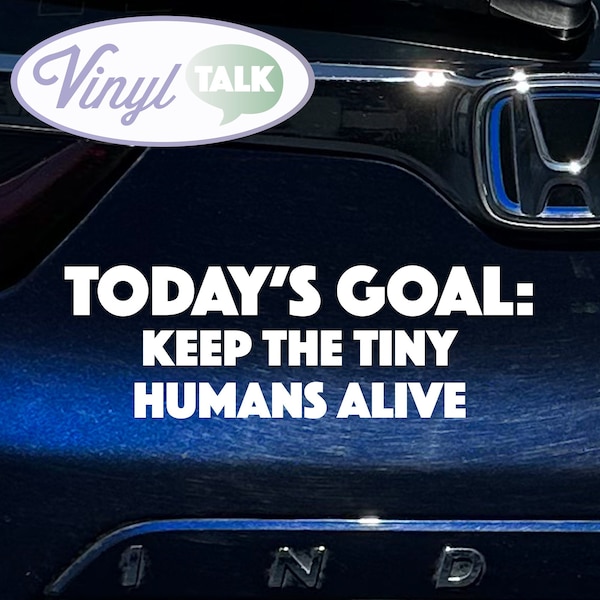 Today's goal: keep the tiny humans alive - Car Decal - Vinyl Sticker