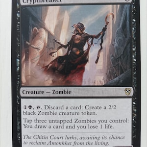 May include: A black and white trading card featuring a black and red zombie creature with a staff. The card is titled "Cryptbreaker" and has the text "Creature - Zombie" and "1,, Discard a card: Create a 2/2 black Zombie creature token. Tap three untapped Zombies you control: You draw a card and you lose 1 life. The Chitin Court lurks, awaiting its chance to reclaim Amonkhet from the living." The card has a power and toughness of 1/1.