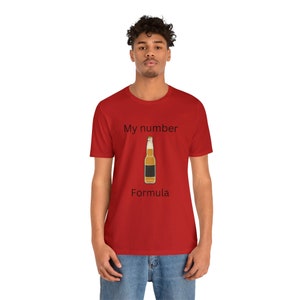 My number 1 formula shirt. Formula 1 shirt.  Funny Tshirt. Great gift idea