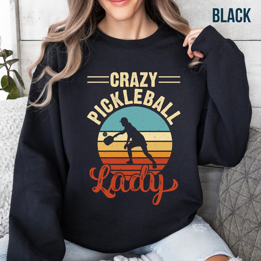 Crazy Pickleball Lady, Pickleball Crewneck Sweatshirt, Pickleball