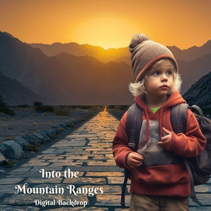 May include: A young child wearing a brown knit hat and a red hoodie walks down a stone path towards a mountain range at sunset. The child is carrying a brown backpack. The text "Into the Mountain Ranges - Digital Backdrop" is at the bottom of the image.