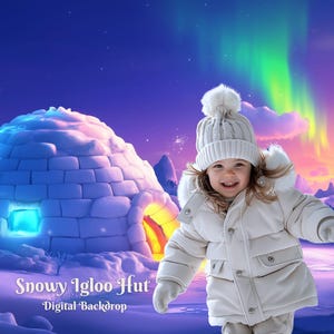 May include: A young girl wearing a white winter coat and hat stands in front of a snowy igloo hut with a blue and purple sky and a green aurora borealis in the background. The text "Snowy Igloo Hut - Digital Backdrop" is at the bottom of the image.