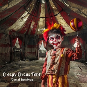 May include: A digital backdrop featuring a creepy circus tent interior. The tent has red and white striped canvas, with a child dressed as a clown holding a balloon. The text "Creepy Circus Tent Digital Backdrop" is visible.