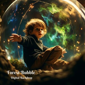 May include: A young child sits inside a large, clear bubble with a swirling green and blue nebula background. The bubble is surrounded by a dark, textured surface. The text "Forest Bubble - Digital Backdrop" is at the bottom of the image.