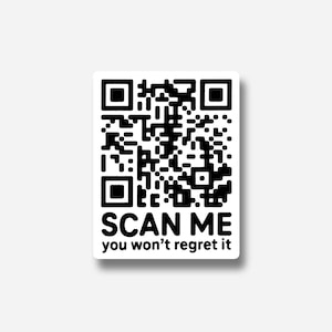 Pode incluir: Código QR preto e branco com o texto "SCAN ME you won't regret it" abaixo.