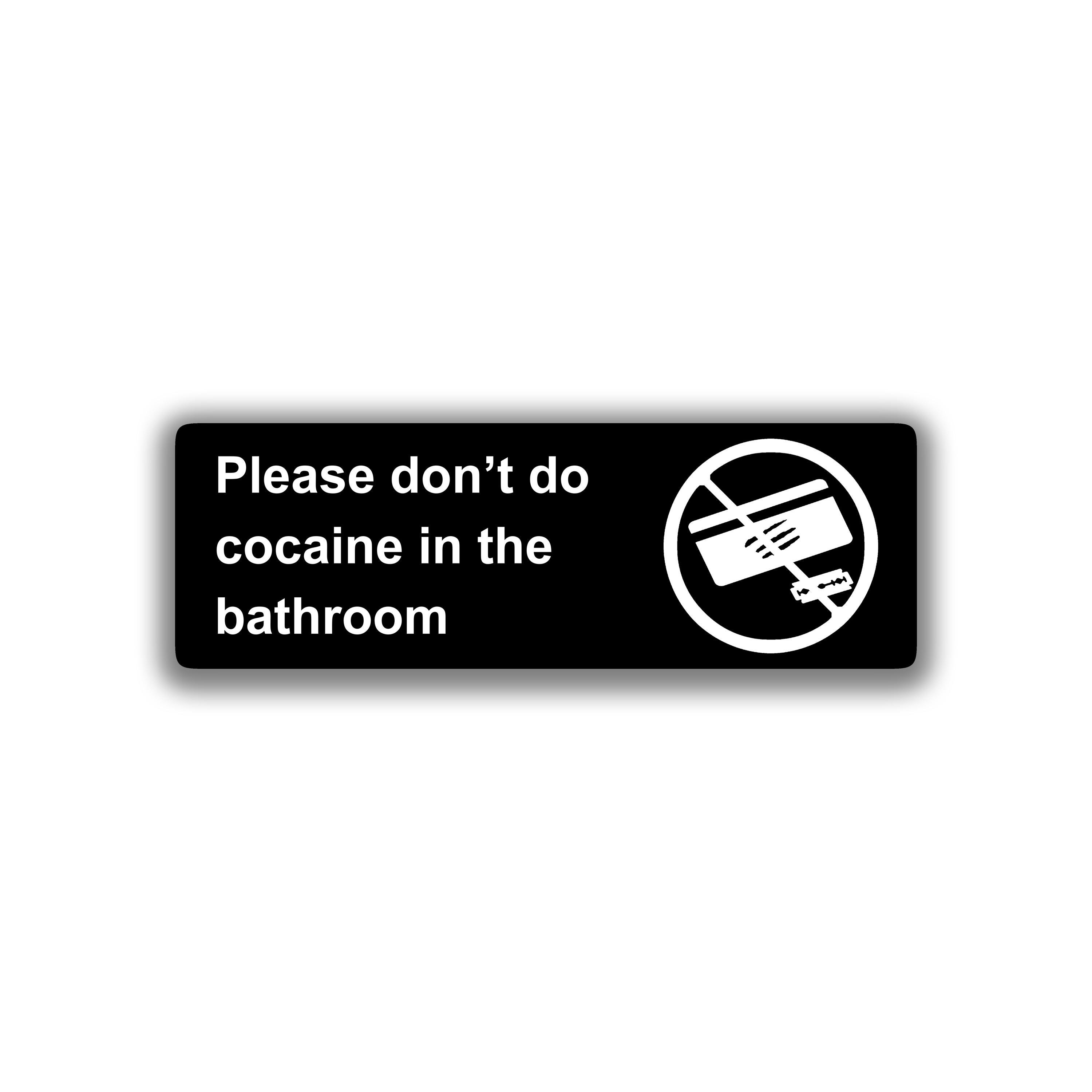 Please Don't Do Cocaine in the Bathroom | Funny Stickers - Etsy