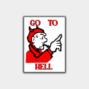 May include: A red cartoon devil with horns and a pointed tail points to the right with his right hand. The text "GO TO HELL" is written in red letters above and below the devil.