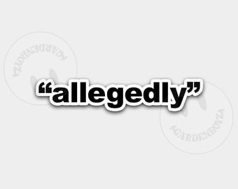 allegedly Sticker