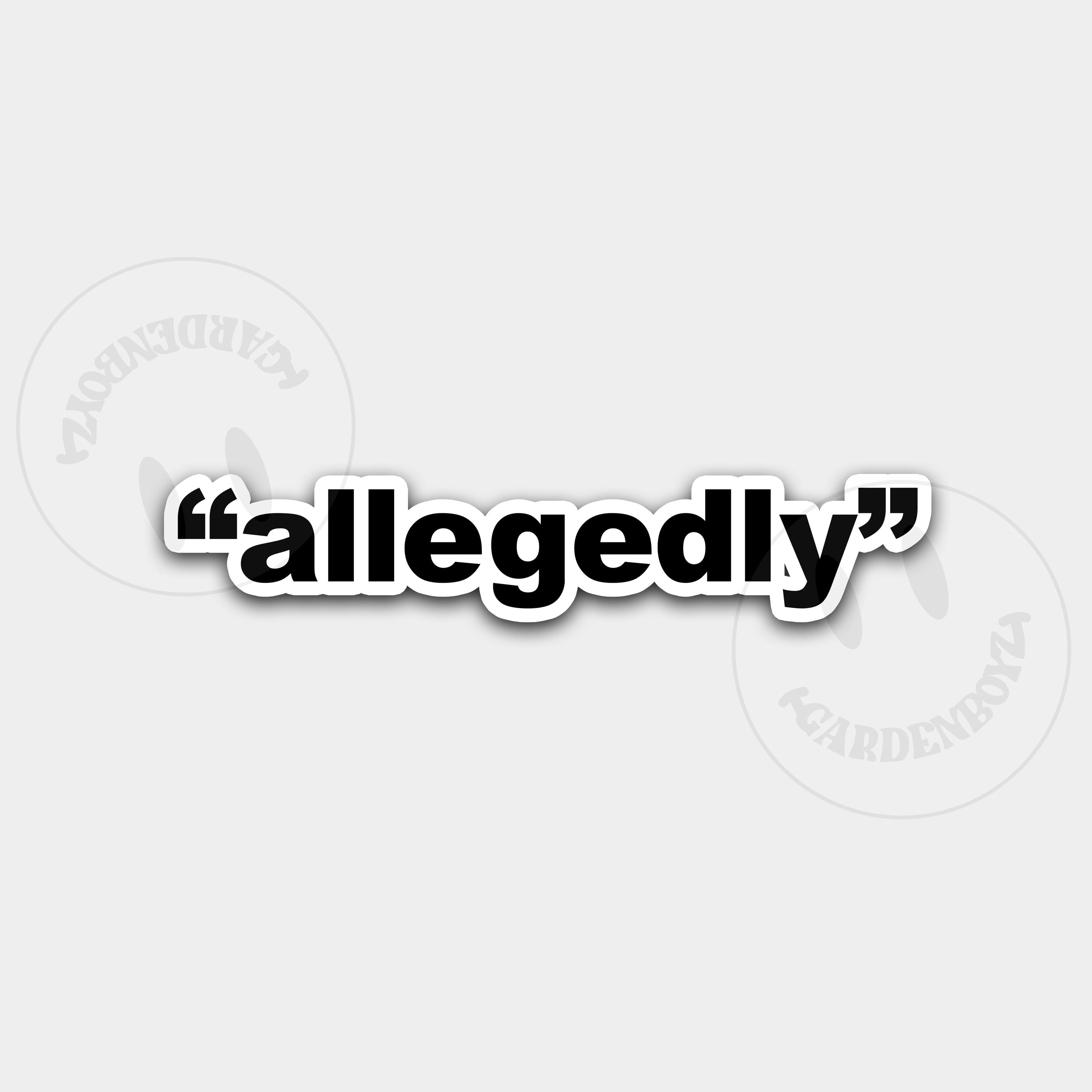 Allegedly Sticker - Etsy