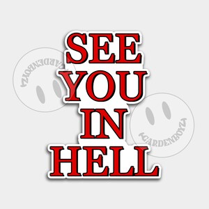 Pode incluir: Um autocolante branco com a frase "SEE YOU IN HELL" em letras vermelhas a negrito com uma contorno preto. Dois autocolantes cinzentos de smileys no fundo, cada um com a palavra "GARDENBOYZ" num círculo.